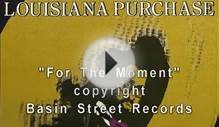 "For The Moment" Louisiana Purchase